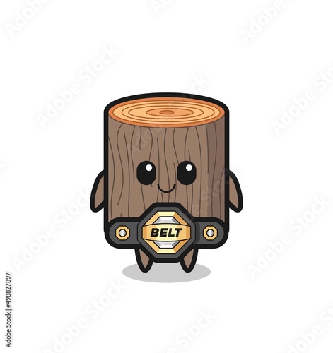 the MMA fighter tree stump mascot with a belt
