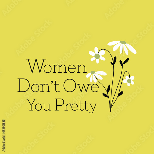 Woman don't own you pretty typographic Print slogan for T-shirt printing design and various jobs, typography, vector.