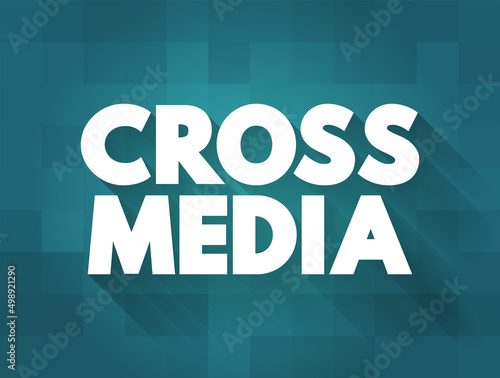 Cross Media - form of cross-promotion in which promotional companies commit to surpassing traditional advertisement techniques, text concept background