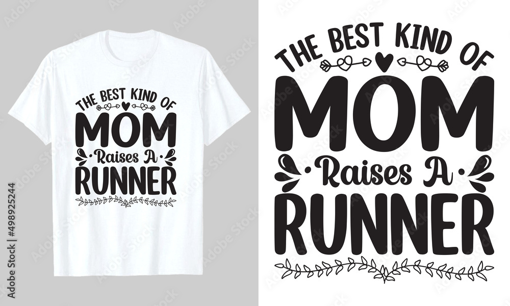 The Best Kind Of Mom Raises A Runner, T Shirt Design, Mother's Day SVG T-Shirt Design 