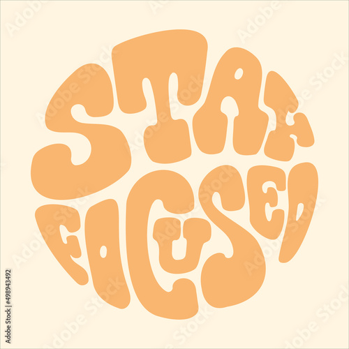 Stay Focused retro lettering quote. Handwritten short phrase.