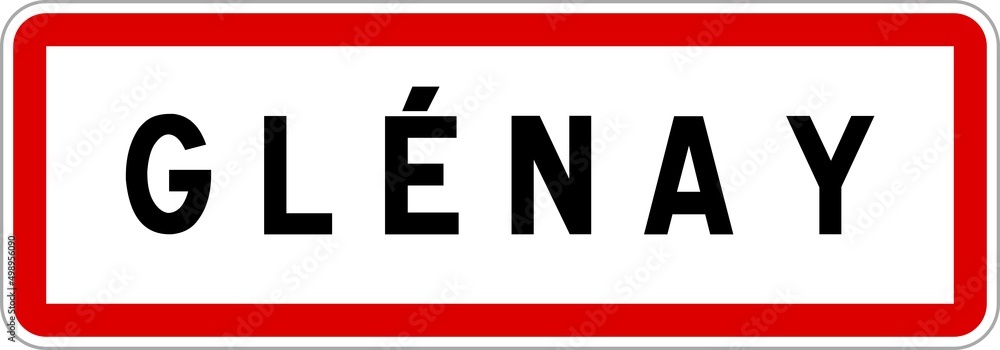 Panneau entrée ville agglomération Glénay / Town entrance sign Glénay Panneau entrée ville agglomération Glénay / Town entrance sign Glénay