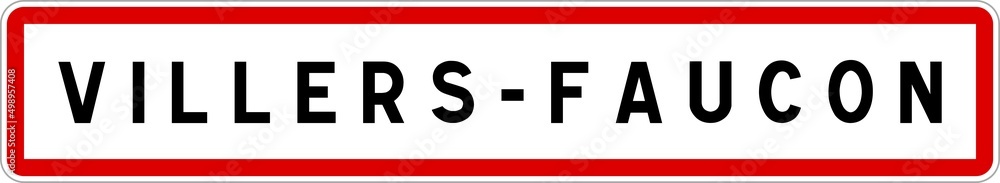 Panneau entrée ville agglomération Villers-Faucon / Town entrance sign Villers-Faucon Panneau entrée ville agglomération Villers-Faucon / Town entrance sign Villers-Faucon