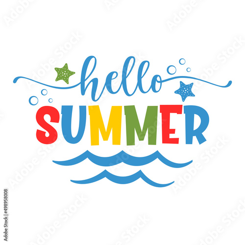 Hello summer inspirational slogan inscription. Summer vector quotes. Illustration for prints on t-shirts and bags, posters, cards. Isolated on white background. Motivational phrase. 