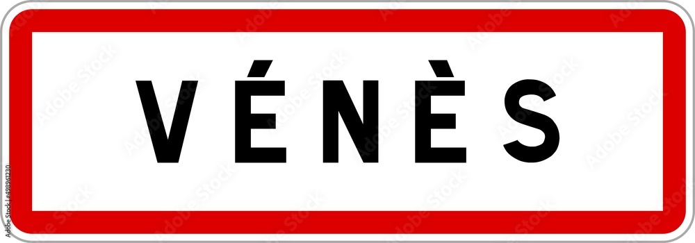 Panneau entrée ville agglomération Vénès / Town entrance sign Vénès Panneau entrée ville agglomération Vénès / Town entrance sign Vénès