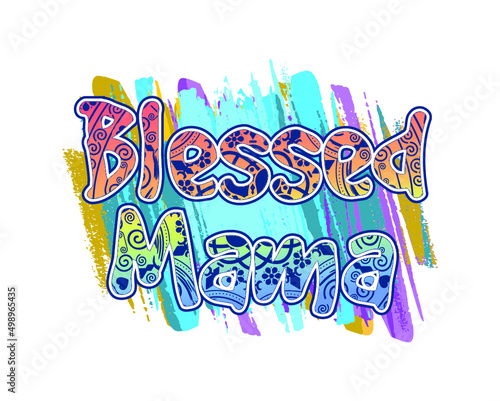 blessed mama, mothers day t shirt design graphic vector 