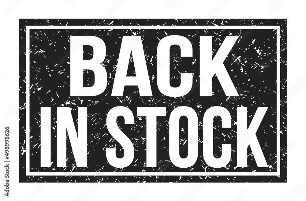 BACK IN STOCK, words on black rectangle stamp sign