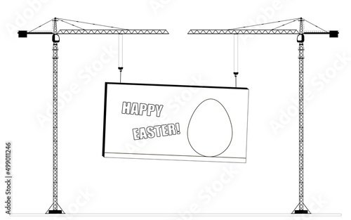 Two construction tower cranes hold a load with an inscription. Easter celebration concept.