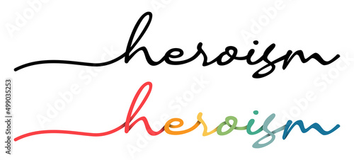 Heroism Handwriting Black & Colorful Lettering Calligraphy Banner. Greeting Card Vector Illustration