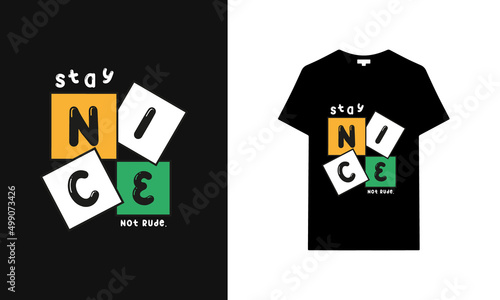 Stay nice, not rude typography t-shirt | Black t-shirt design | typography t-shirt saying phrase quotes T-shirt.