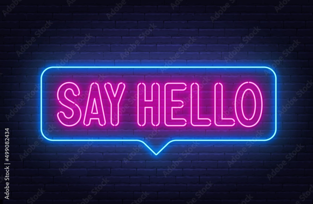 Say hello neon sign in the speech bubble on brick wall background. Say hello neon sign in the speech bubble on brick wall background.