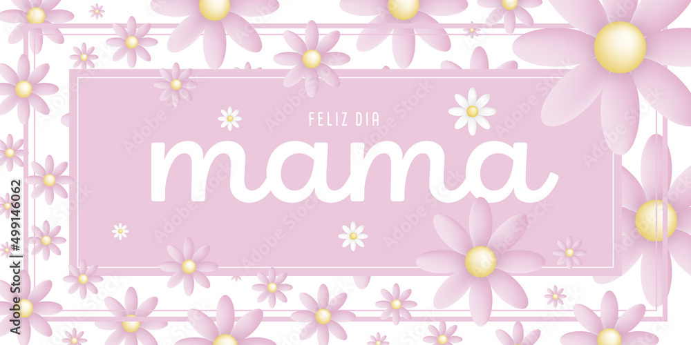 Spanish text : Feliz dia mama, on an pink rectangular frame with pink blossoms on white background