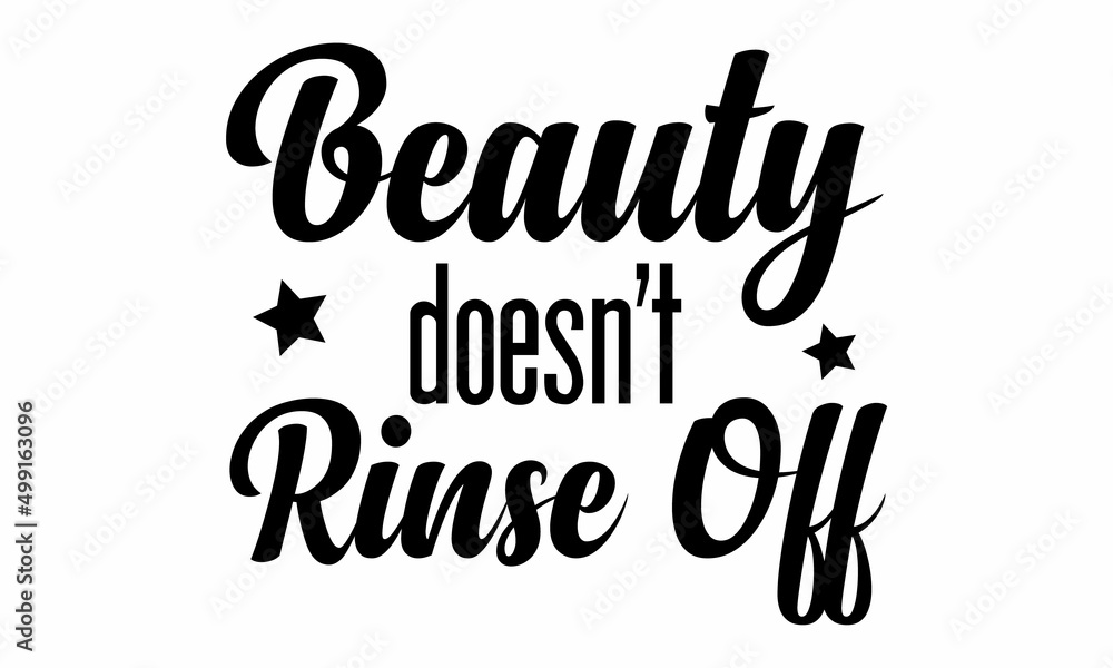 Fototapeta premium Beauty doesn’t rinse off SVG.