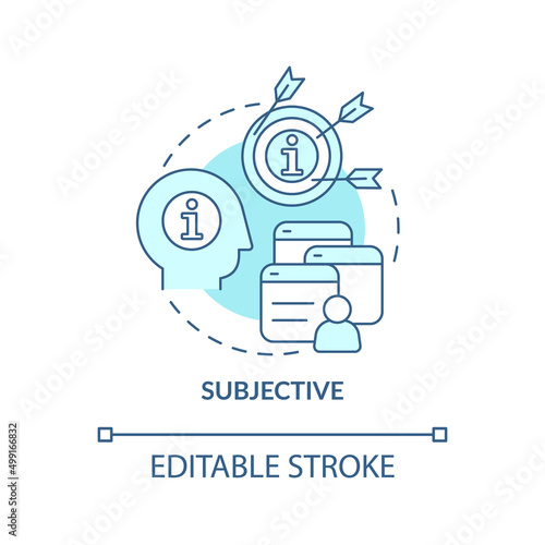 Subjective turquoise concept icon. Information type abstract idea thin line illustration. Express personal opinion. Isolated outline drawing. Editable stroke. Arial, Myriad Pro-Bold fonts used