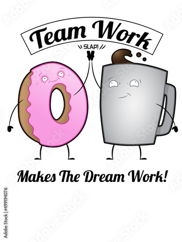 Team Work Makes the Dream Work