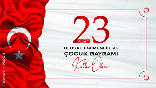 23 Nisan Ulusal Egemenlik ve Çocuk Bayramı, English Translated: April 23 National Sovereignty and Children's Day.