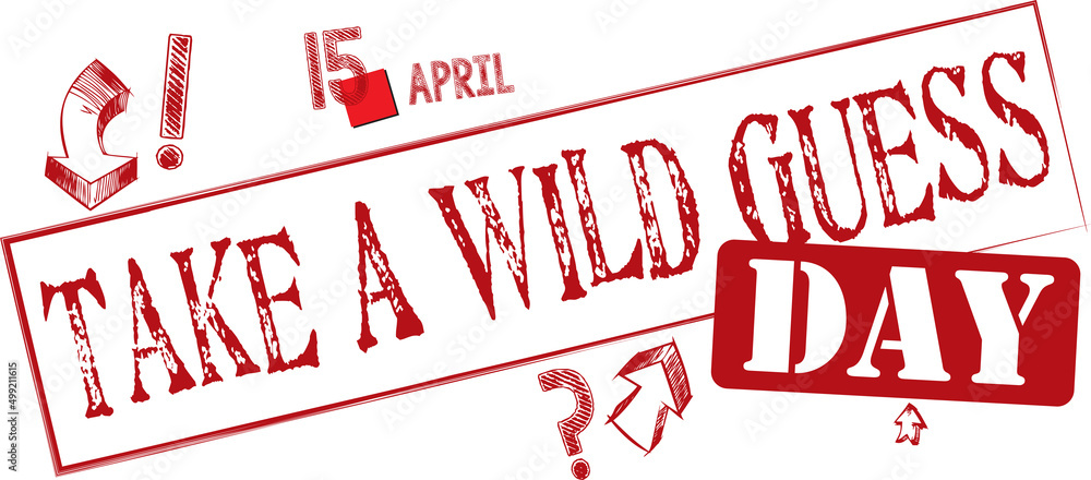 Stamped text Take A Wild Guess Day Stamped text Take A Wild Guess Day