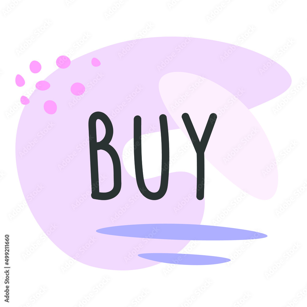 Modern flat icon template illustration with text Buy in pink, soft blue, purple and dark gray or black with spots, shapes, lines and dots decoration for cards, banners, posters, stickers Modern flat icon template illustration with text Buy in pink, soft blue, purple and dark gray or black with spots, shapes, lines and dots decoration for cards, banners, posters, stickers