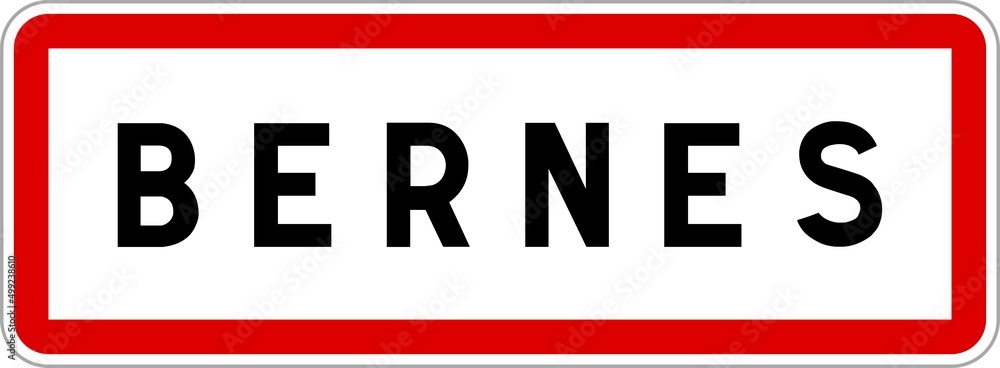 Panneau entrée ville agglomération Bernes / Town entrance sign Bernes Panneau entrée ville agglomération Bernes / Town entrance sign Bernes
