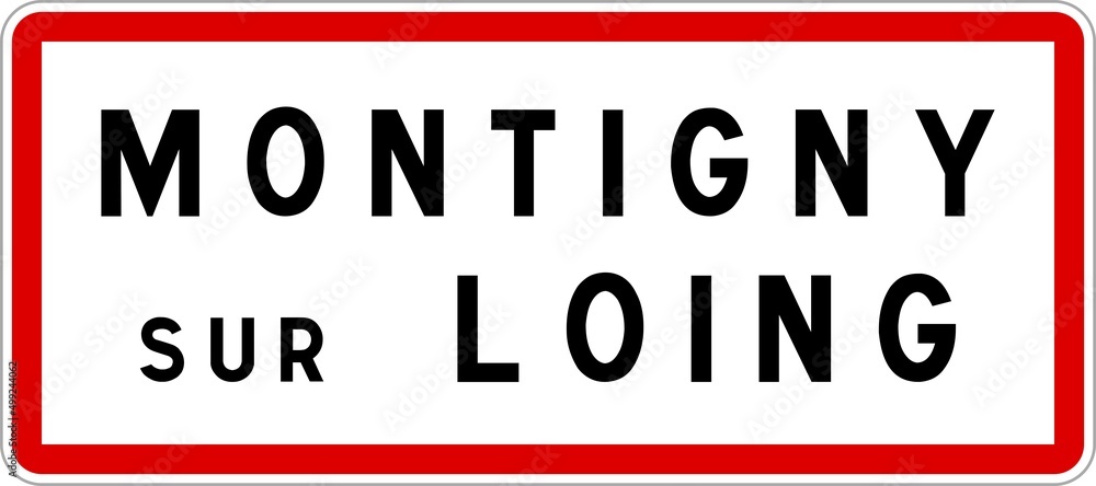 Panneau entrée ville agglomération Montigny-sur-Loing / Town entrance sign Montigny-sur-Loing