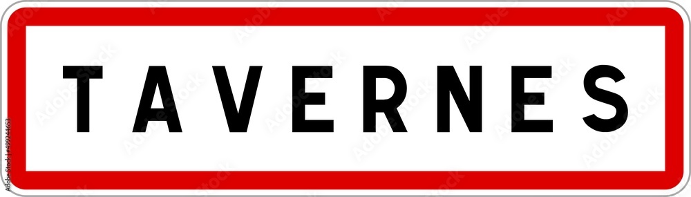 Panneau entrée ville agglomération Tavernes / Town entrance sign Tavernes Panneau entrée ville agglomération Tavernes / Town entrance sign Tavernes