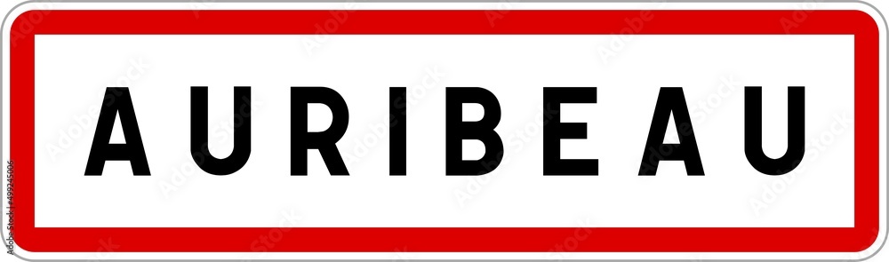 Panneau entrée ville agglomération Auribeau / Town entrance sign Auribeau Panneau entrée ville agglomération Auribeau / Town entrance sign Auribeau
