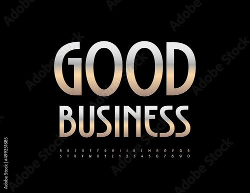 Vector silver banner Good Business. Elegant metallic Font. Modern Alphabet Letters and Numbers set