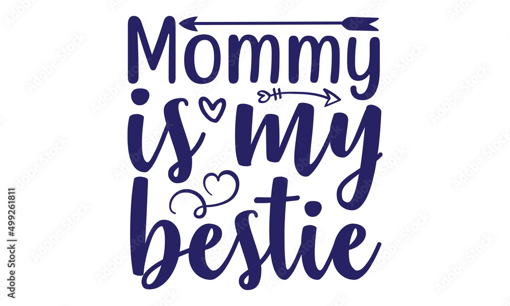Mommy is my bestie SVG,Mother svg bundle, Mother t-shirt, t-shirt