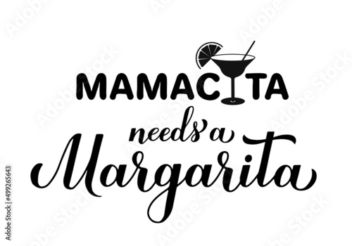 Mamacita needs a margarita calligraphy hand lettering. Funny drinking quote for Mexican holiday Cinco de Mayo. Vector template for banner, poster, sticker, shirt, etc