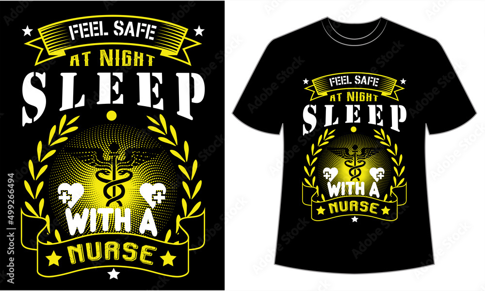 Feel safe at night sleep with a nurse, Nurse Quotes T-Shirt Design, nurses t-shirt design, custom nurse shirts, Typography Design
