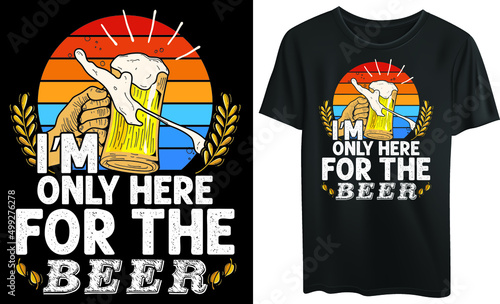Fotografiet I’m only here for the beer typography t-shirt design, vintage, beer, beer lover,