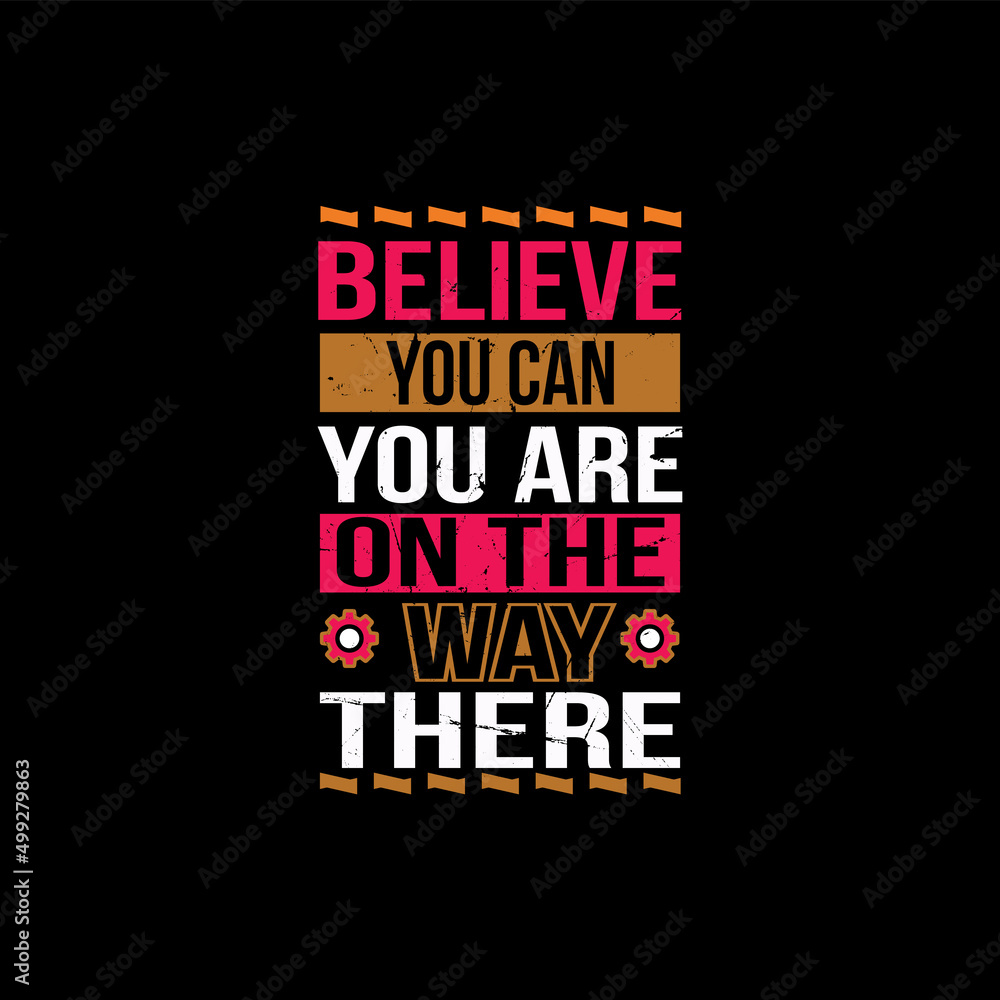  Believe you can on the Way There graphic tshirt print ready premium vector Premium Vector