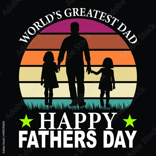 World’s greatest dad happy fathers day, Happy Father's day t-shirt print template, typography, dad vector T shirt design.