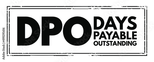 DPO Days Payable Outstanding - efficiency ratio that measures the average number of days a company takes to pay its suppliers, acronym text concept stamp