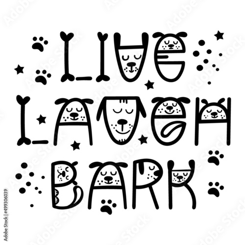 Live, Love, Bark - funny dog quote lettering. Vector illustration.