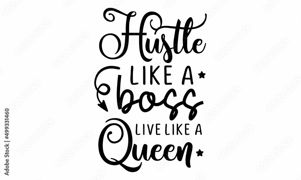 Hustle like a boss live like a queenSVG. Hustle like a boss live like a queenSVG.