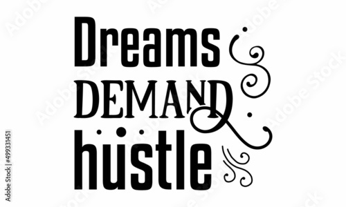 Dreams demand hustle SVG.