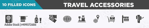 set of 10 filled travel accessories icons. editable glyph icons such as international passport, bath towel, toiletries, airplane flight ticket, earth globe, travelling baggage weight, geolocated