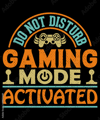 Do not disturb gaming mode activated T-shirt design . Video game t shirt designs, Retro video game t shirts, Print for posters, clothes, advertising.