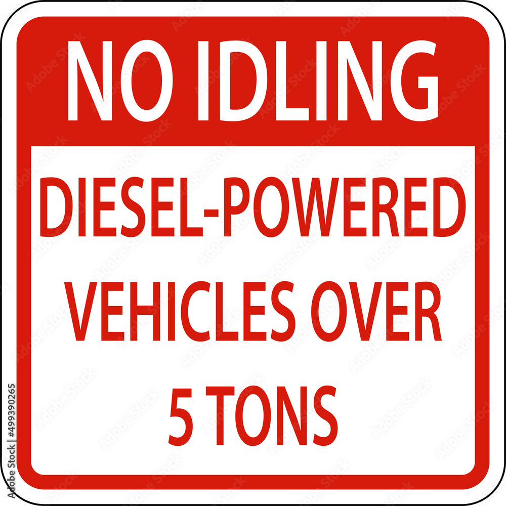 No Idling Diesel Vehicles Sign On White Background No Idling Diesel Vehicles Sign On White Background