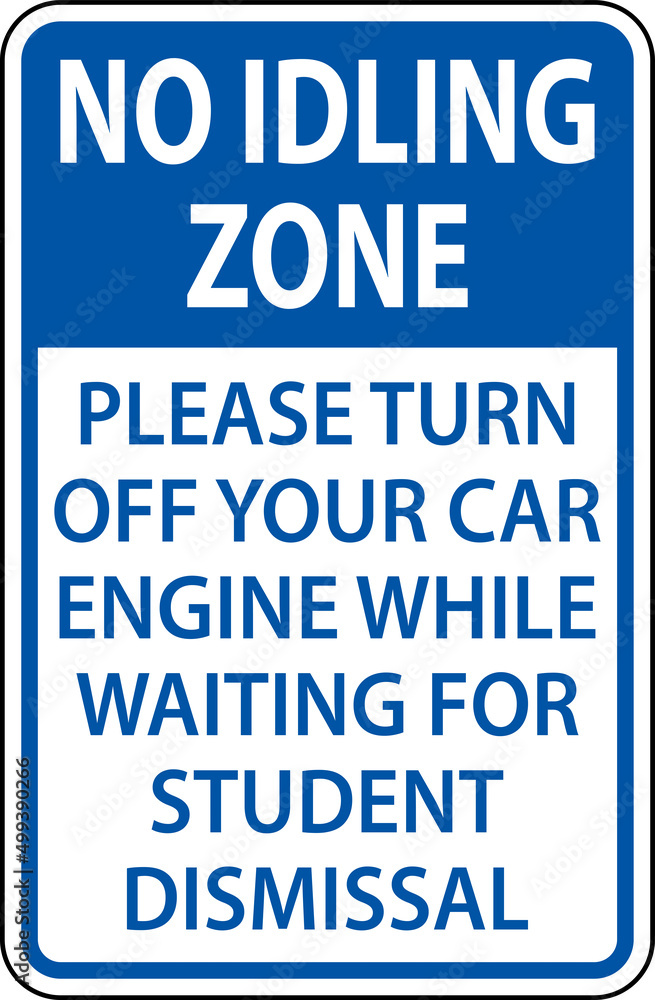 No Idling Zone Please Turn Off Engine Sign On White Background No Idling Zone Please Turn Off Engine Sign On White Background
