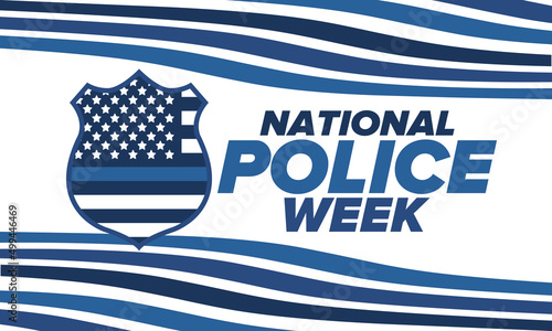 National Police Week in May. Celebrated annual in United States. In honor of the police hero. Police badge and patriotic elements. Officers Memorial Day. Poster, card, banner. Vector illustration