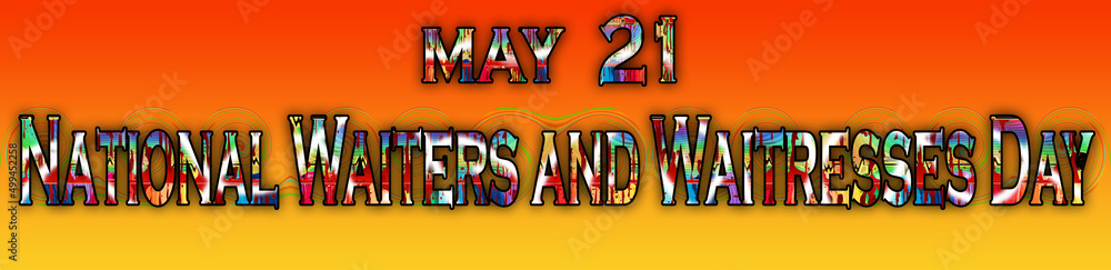 21 May, National Waiters and Waitresses Day, Text Effect on Background 21 May, National Waiters and Waitresses Day, Text Effect on Background
