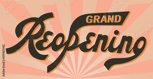 grand reopening text. lettering. vintage poster. sunburst background and duplicate grunge texture. retro tittle. orange background photo