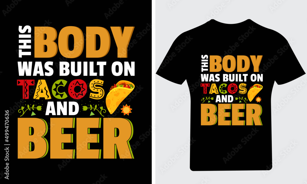 This body was built on tacos and beer T Shirt, Cinco De Mayo t Shirt, Tacos t Shirt, This body was built on tacos and beer T Shirt, Cinco De Mayo t Shirt, Tacos t Shirt,