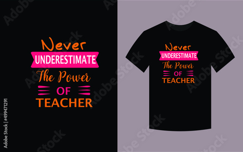 Never underestimate the power of teacher, T shirt design vector file