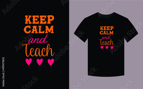 Keep calm and teach, T-shirt design template photo