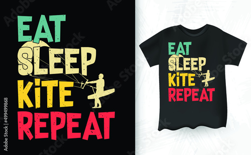 Eat Sleep Kite Repeat Funny Retro Vintage Lover Funny Kite Surfing Kiteboarder Kitesurf Kitesurfing T-Shirt Design