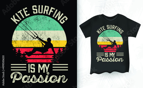 Kite Surfing Is My Passion Funny Retro Vintage Lover Funny Kite Surfing Kiteboarder Kitesurf Kitesurfing T-Shirt Design