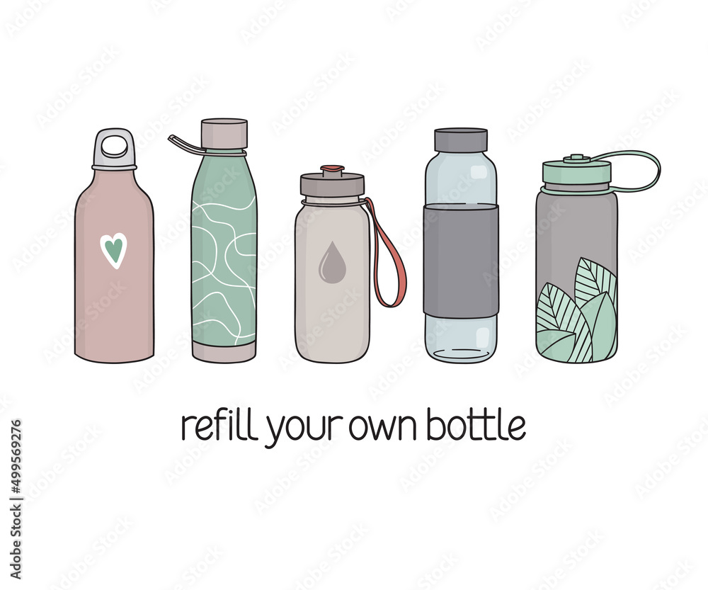 Set of hand drawn reusable water bottles. Refill your own bottle slogan. No single use plastic